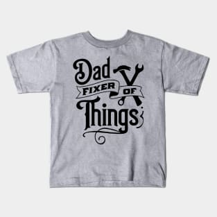 Dad fixer of things - Father Kids T-Shirt